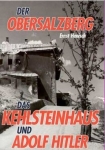Der Obersalzberg: Das Kehlsteinhaus und Adolf Hitler