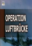 Operation Luftbrücke: Die erste Schlacht im Kalten Krieg